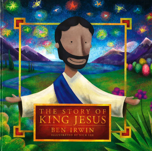 The Story Of King Jesus