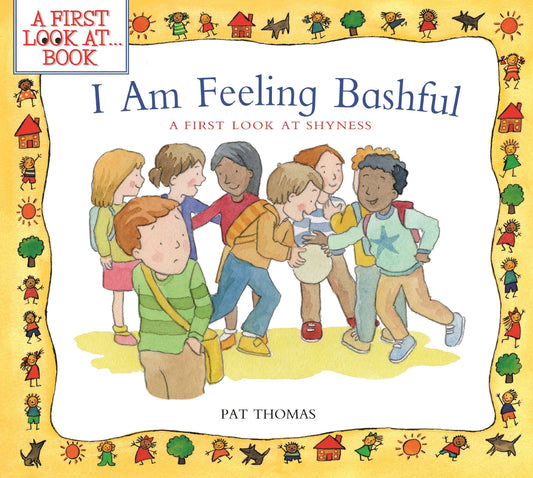 I Am Feeling Bashful (First Look Book)