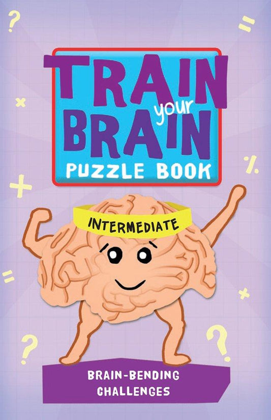 Train Your Brain: Brain-Bending Challenges : Intermediate