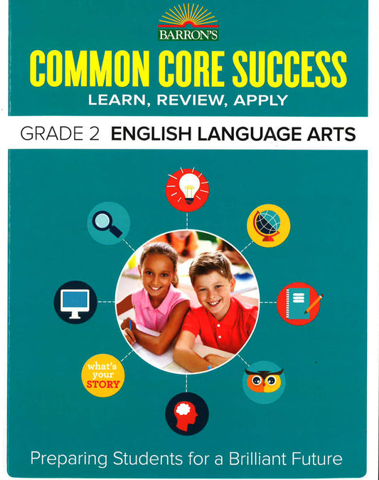 Barronaeuro (Tm)S Common Core Success Grade 2 English Language Arts: Preparing Students For A Brilliant Future