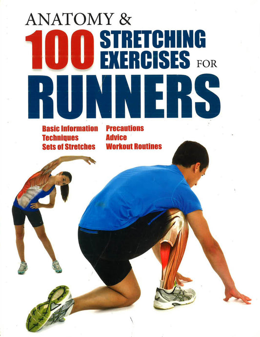 Anatomy And 100 Stretching Exercises For Runners