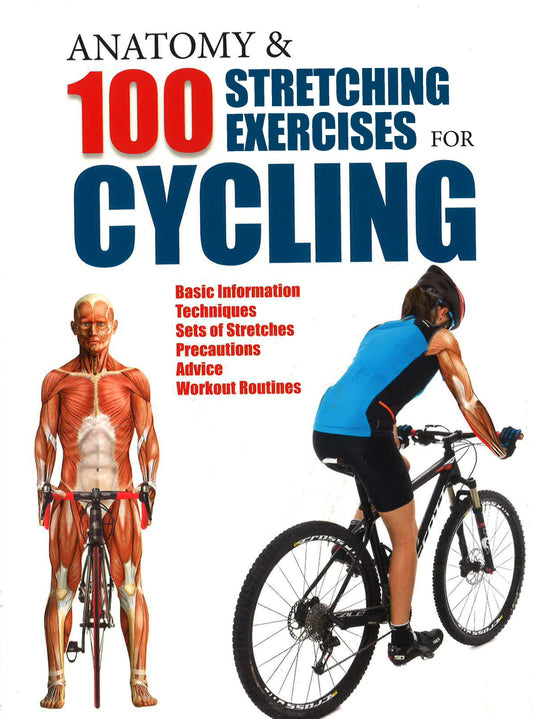 Anatomy & 100 Stretching Exercises For Cycling