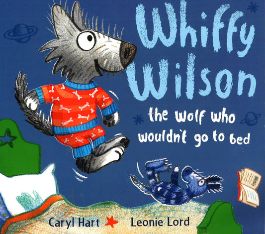 Whiffy Wilson The Wolf Who Wouldn't Go To Bed