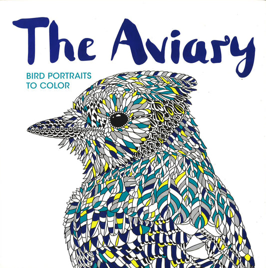 The Aviary: Bird Portraits To Color