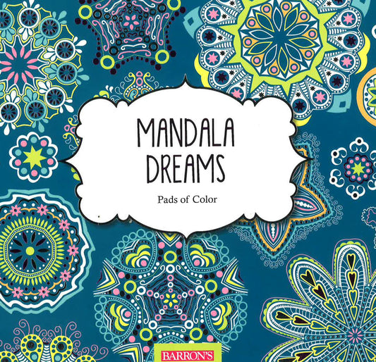 Mandala Dreams: Pads Of Colour (Pads Of Color)
