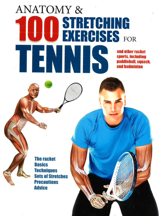 Anatomy & 100 Stretching Exercises For Tennis