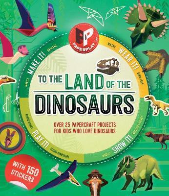 To the Land of the Dinosaurs: Make It, Wear It, Send It, Show It!