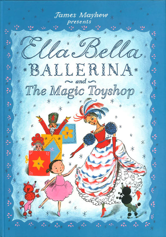 Ella Bella Ballerina And The Magic Toyshop