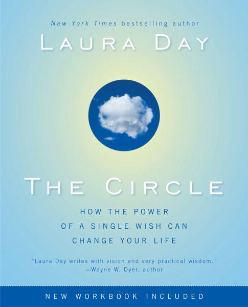 The Circle: How The Power Of A Single Wish Can Change Your Life