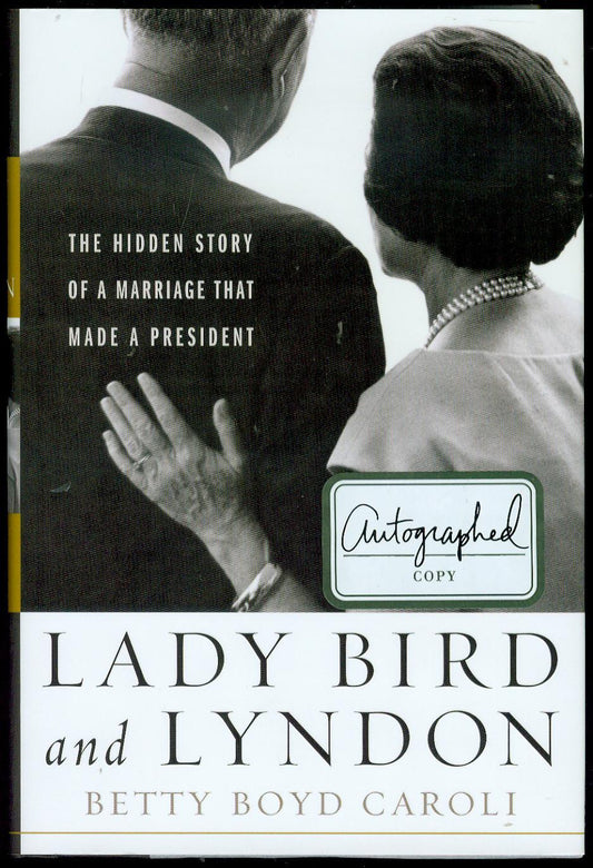 Lady Bird And Lyndon: The Hidden Story Of A Marriage That Made A President