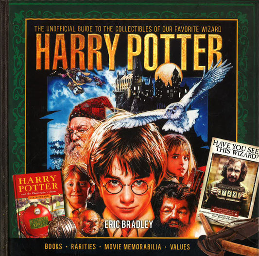 Harry Potter - The Unofficial Guide To The Collectibles Of Our Favorite Wizard