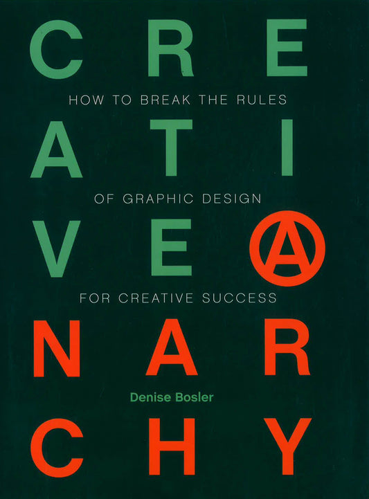 Creative Anarchy: How To Break The Rules Of Graphic Design For Creative Success
