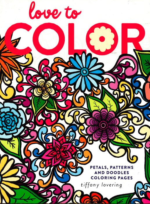 Love To Color: Petals, Patterns And Doodles Coloring Pages