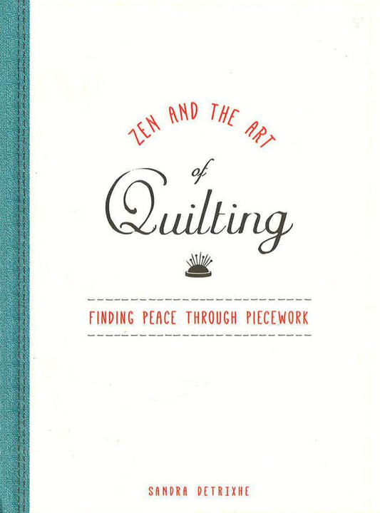 Zen And The Art Of Quilting