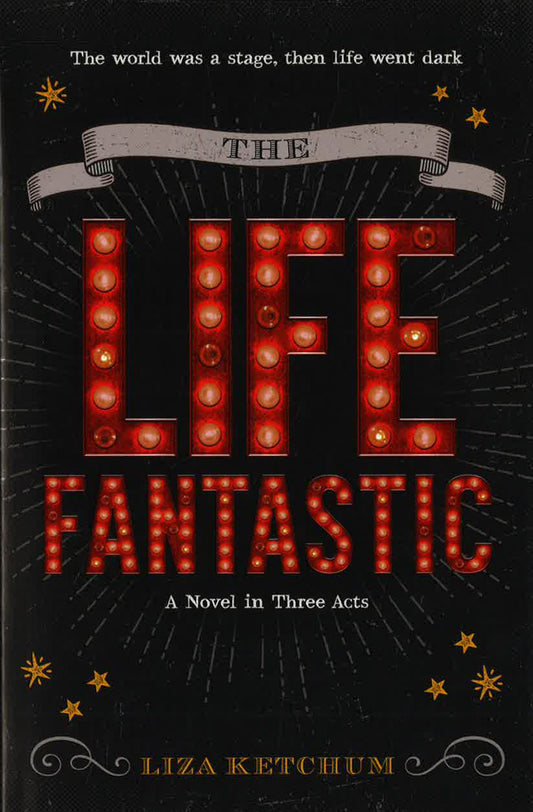 The Life Fantastic : A Novel In Three Acts
