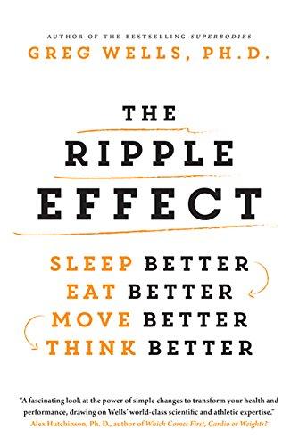 [Bargain Corner] The Ripple Effect : Sleep Better , Eat Better , Move Better , Think Better