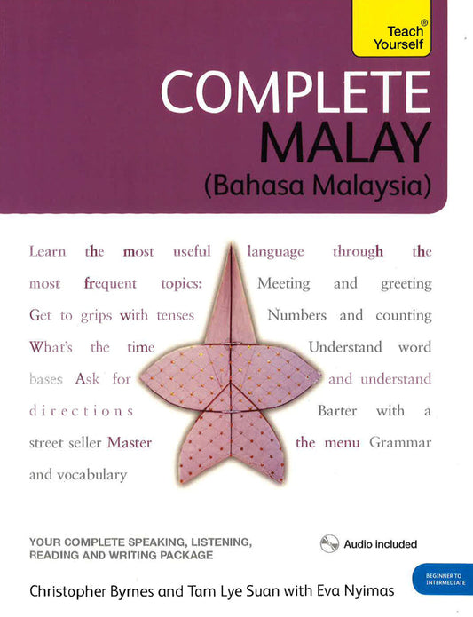 Complete Malay Beginner to Intermediate Book and Audio Course: Learn to read, write, speak and understand a new language with Teach Yourself