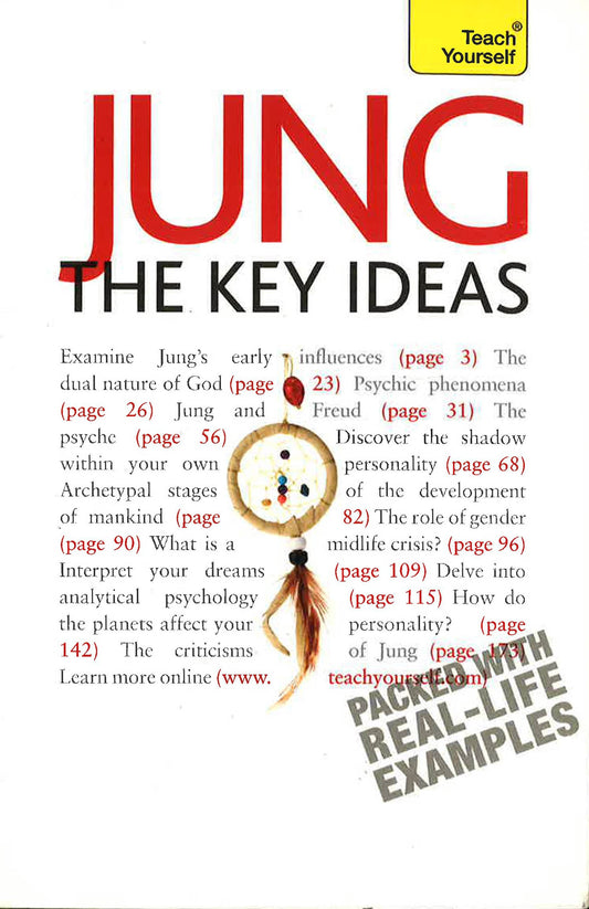 Jung: The Key Ideas: From Analytical Psychology And Dreams To The Collective Unconscious And More