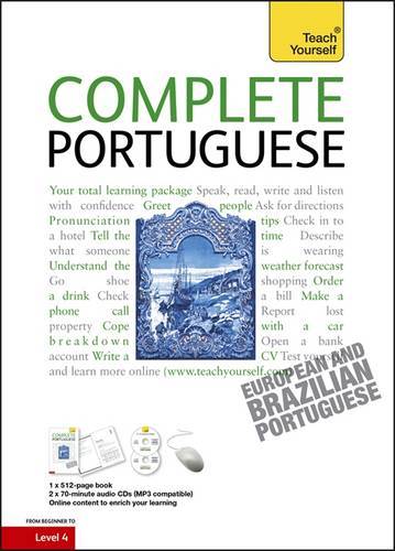 COMPLETE PORTUGUESE BEGINNER TO INTERMEDIATE COURSE: (BOOK AND AUDIO SUPPORT) LEARN TO READ, WRITE, SPEAK AND UNDERSTAND A NEW LANGUAGE WITH TEACH YOURSELF