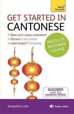 Get Started in Cantonese Absolute Beginner Course: (Book and audio support)