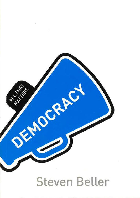 Democracy: All That Matters