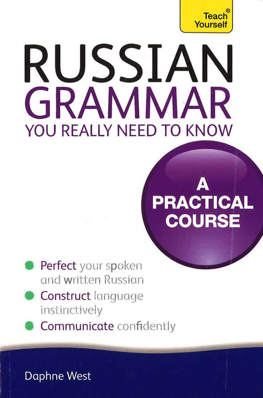 Russian Grammar You Really Need To Know: A Teach Yourself Guide (Teach Yourself Language)