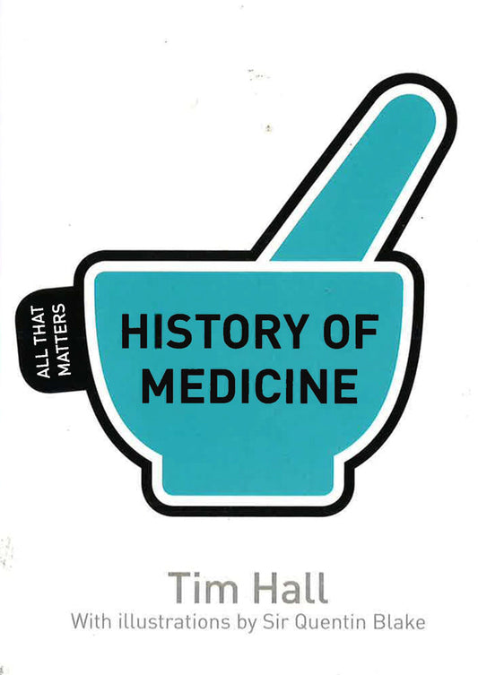 History Of Medicine: All That Matters