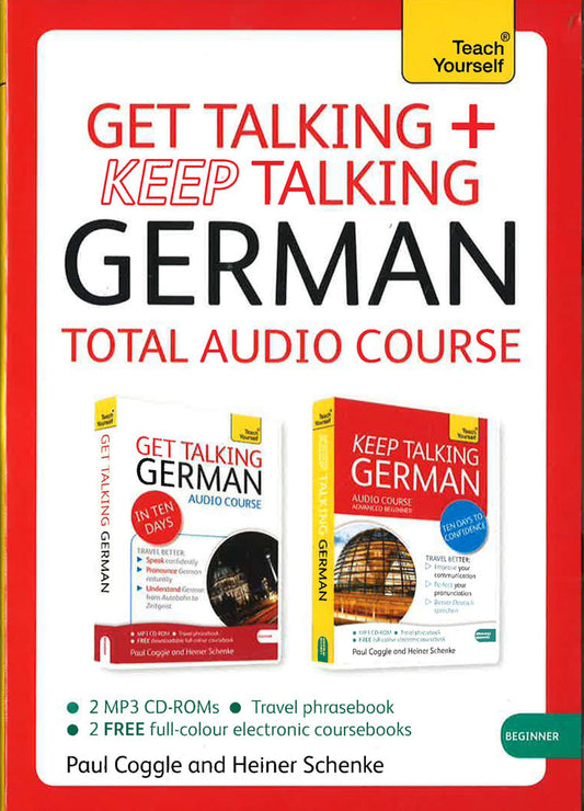 Get Talking And Keep Talking German Total Audio Course: (Audio Pack) The Essential Short Course For Speaking And Understanding With Confidence