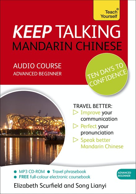 Keep Talking Mandarin Chinese Audio Course - Ten Days to Confidence: (Audio pack) Advanced beginner's guide to speaking and understanding with confidence