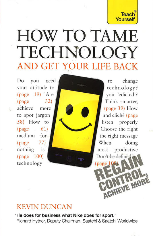Teach Yourself: How To Tame Technology And Get Your Life Back