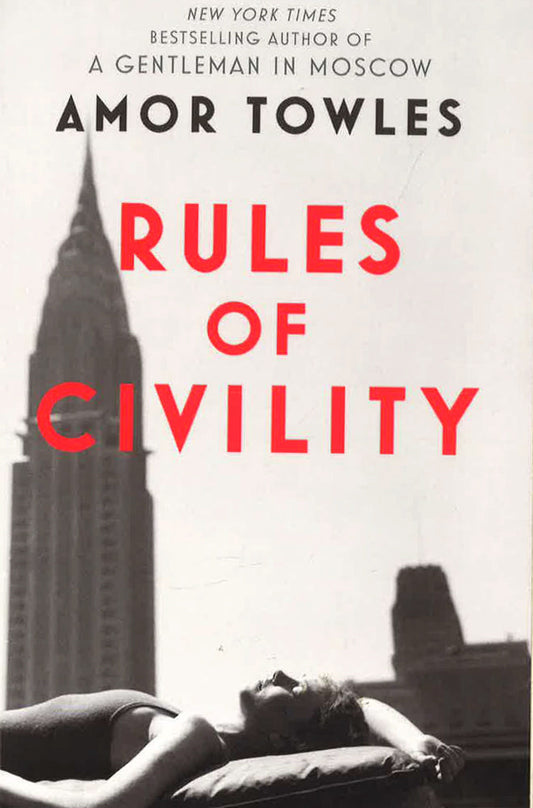 Rules of Civility: The stunning debut by the million-copy bestselling author of A Gentleman in Moscow