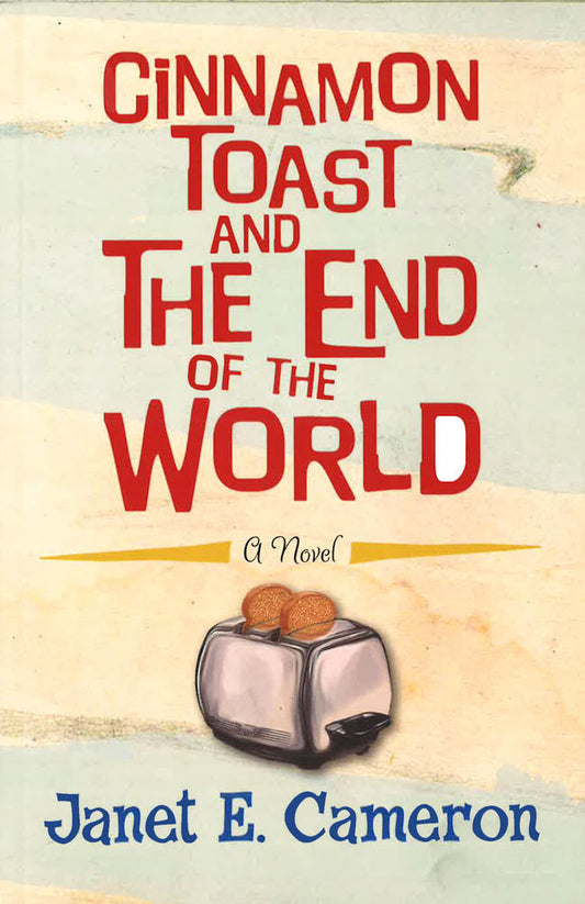 Cinnamon Toast And The End Of The World