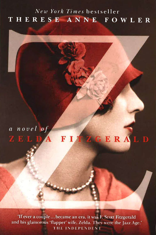 Z: A Novel Of Zelda Fitzgerald