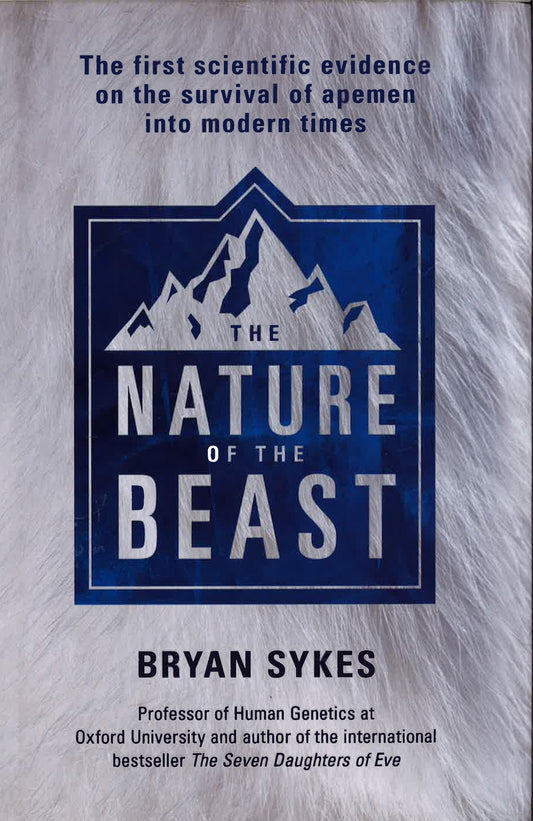 The Nature Of The Beast: The First Scientific Evidence On The Survival Of Apemen Into Modern Times