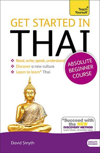 Get Started in Thai Absolute Beginner Course: (Book and audio support)