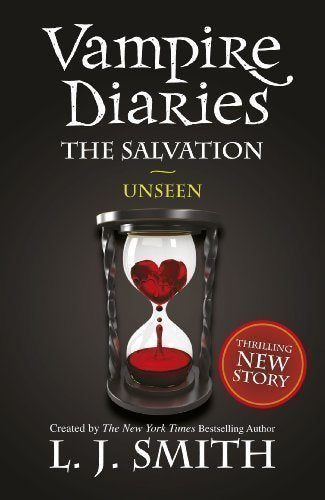 The Vampire Diaries: The Salvation: Unseen: Book 11