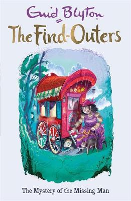 The Find-Outers: The Mystery Of The Missing Man: Book 13