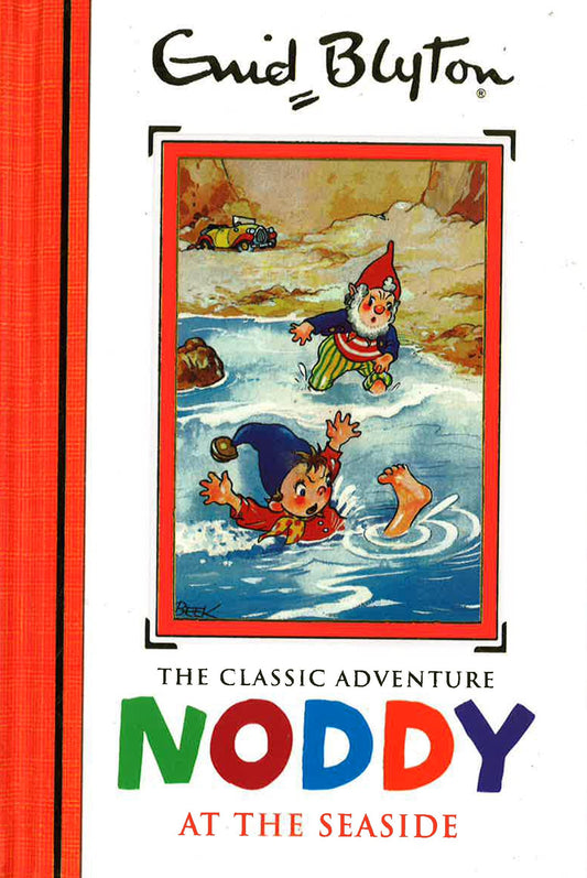 Noddy Classic Storybooks: Noddy At The Seaside: Book 7