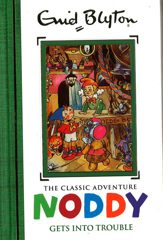 Noddy Classic Storybooks: Noddy Gets Into Trouble: Book 10