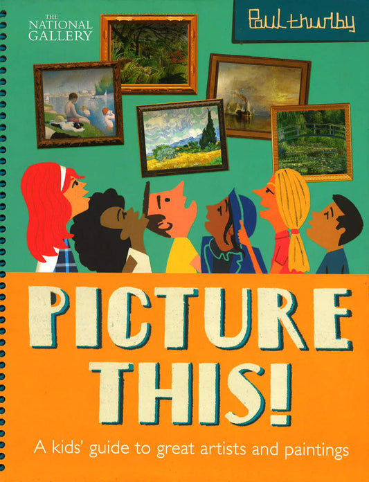 Picture This!: A Kids' Guide To The National Gallery