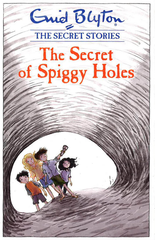 Blyton: Secret Stories- The Secret Of Spiggy Holes