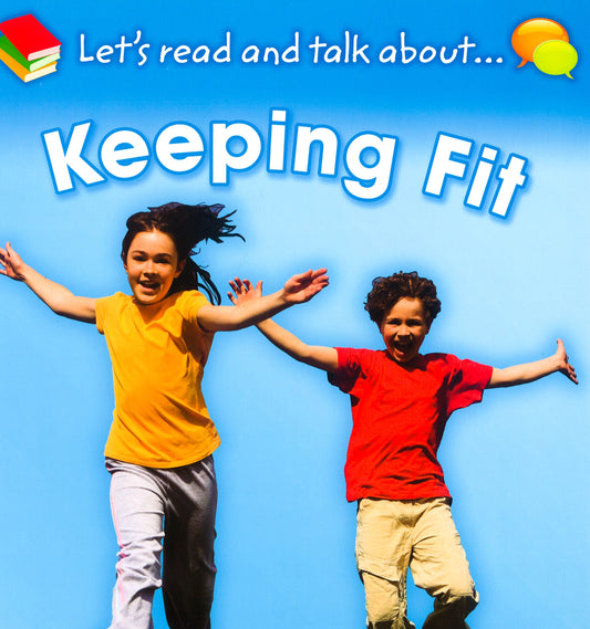 Let's Read And Talk About: Keeping Fit