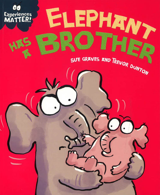 Experiences Matter: Elephant Has A Brother