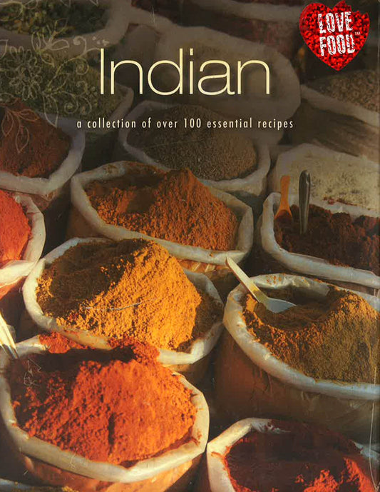 Indian - A Collection Of Over 100 Essential Recipes