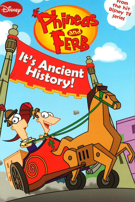 Phineas And Ferb - It's Ancient History