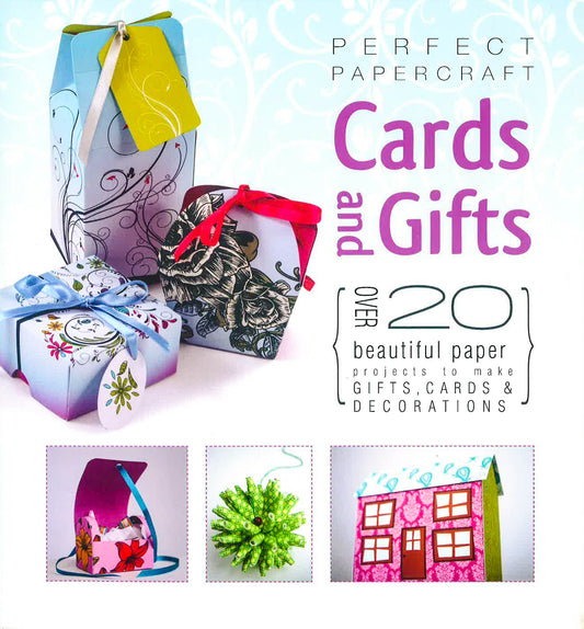 Perfect Papercraft Cards And Gifts