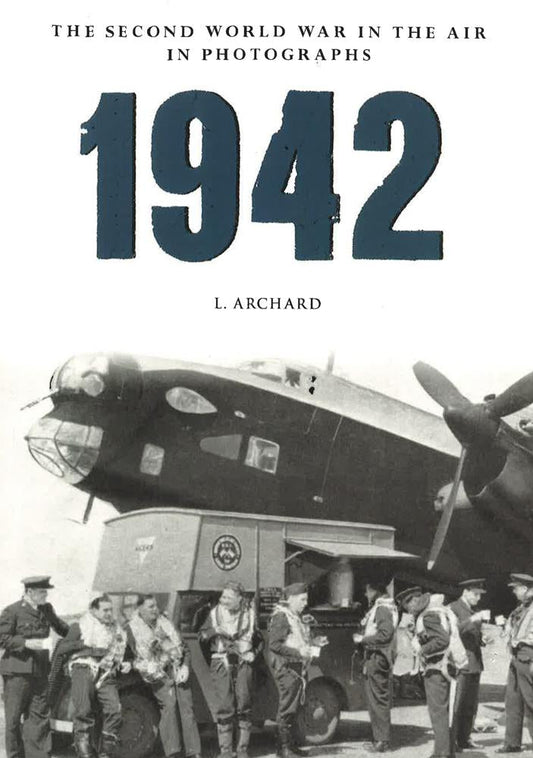 1942 The Second World War In The Air In Photographs