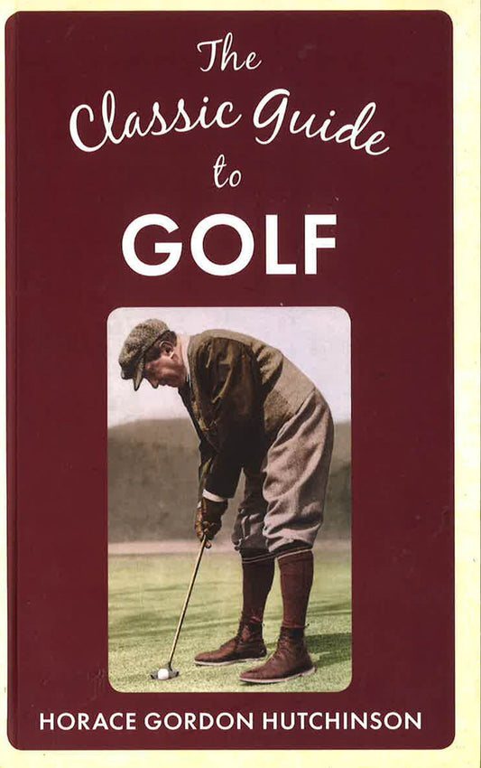 The Classic Guide To Golf