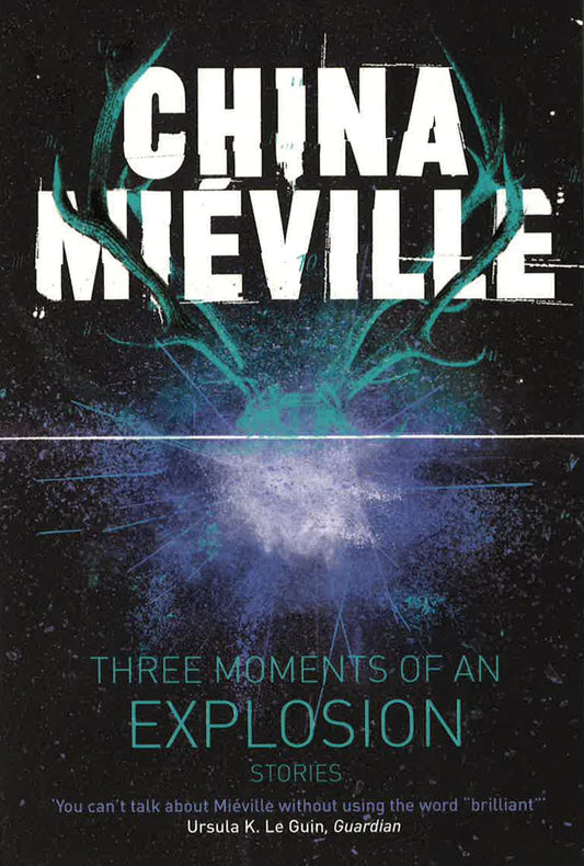 Three Moments Of An Explosion: Stories