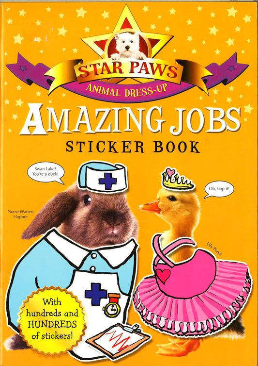 Amazing Jobs Sticker Book: Star Paws - An Animal Dress-Up Sticker Book